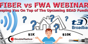 Fiber vs FWA Webinar, August 15th 2023, 2:00 PM EDT